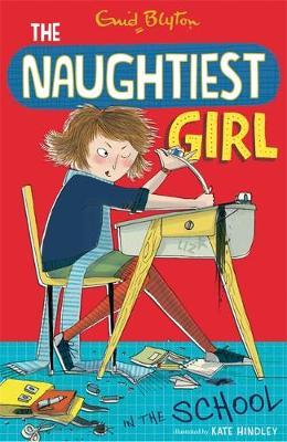 The Naughtiest Girl: Naughtiest Girl In The School: Book 1