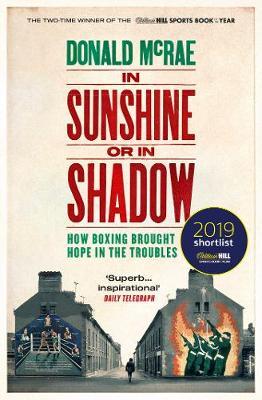 In Sunshine or in Shadow: Shortlisted for the William Hill Sports Book of the Year Prize