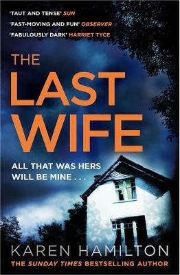 The Last Wife: The addictive and unforgettable new thriller from the Sunday Times bestseller