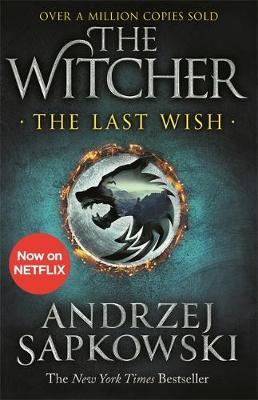 The Last Wish: Introducing the Witcher - Now a major Netflix show