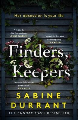 Finders, Keepers: A dark and twisty novel of scheming neighbours, from the author of Lie With Me