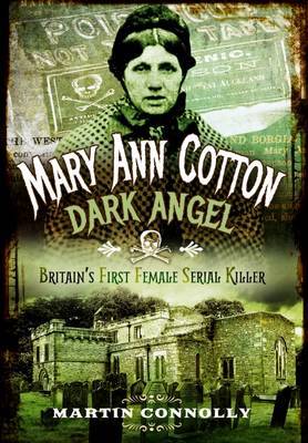 Mary Ann Cotton: The West Auckland Borgia