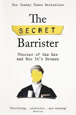 The Secret Barrister: Stories of the Law and How It's Broken