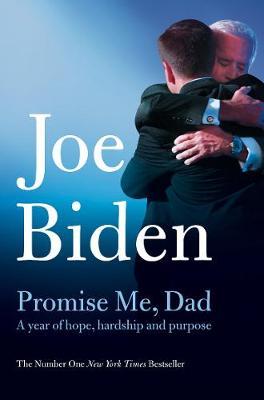 Promise Me, Dad: The heartbreaking story of Joe Biden's most difficult year