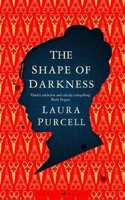 The Shape of Darkness: 'Darkly addictive, utterly compelling' Ruth Hogan