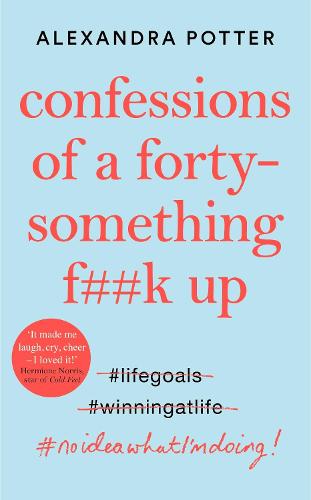 Confessions Of A Forty-Something F##K Up