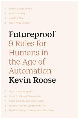 Futureproof: 9 Rules for Humans in the Age of Automation