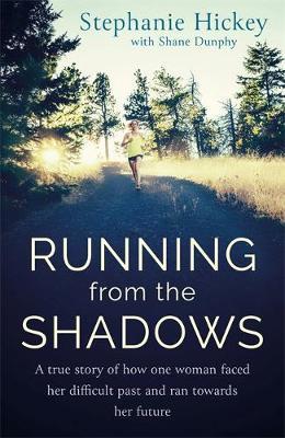 Running From the Shadows: A true story of childhood abuse and how one woman faced her past, and ran towards her future