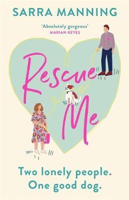 Rescue Me: An uplifting romantic comedy perfect for dog-lovers