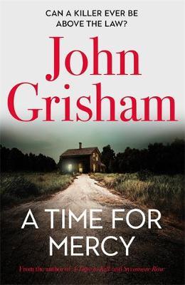 A Time for Mercy: John Grisham's latest no. 1 bestseller - the perfect Christmas present.