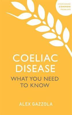 Coeliac Disease: What You Need To Know