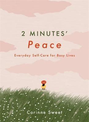 2 Minutes' Peace: Everyday Self-Care for Busy Lives