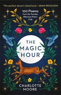 The Magic Hour: 100 Poems from the Tuesday Afternoon Poetry Club