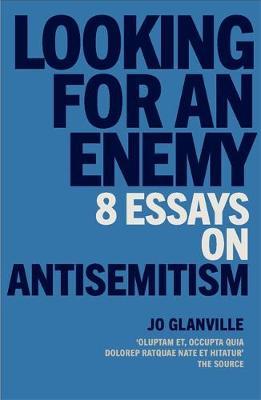 Looking for an Enemy: 8 Essays on Antisemitism