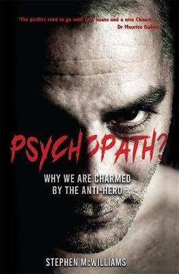 Psychopath?: Why We Are Charmed By The Anti-Hero