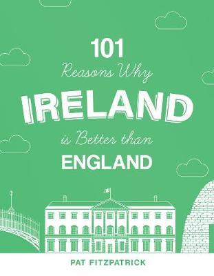 101 Reasons Why Ireland Is Better Than England