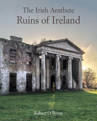 The Irish Aesthete: Ruins of Ireland