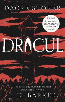 Dracul: The bestselling prequel to the most famous horror story of them all