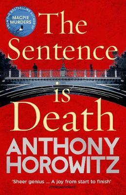 The Sentence is Death: A mind-bending murder mystery from the bestselling author of THE WORD IS MURDER