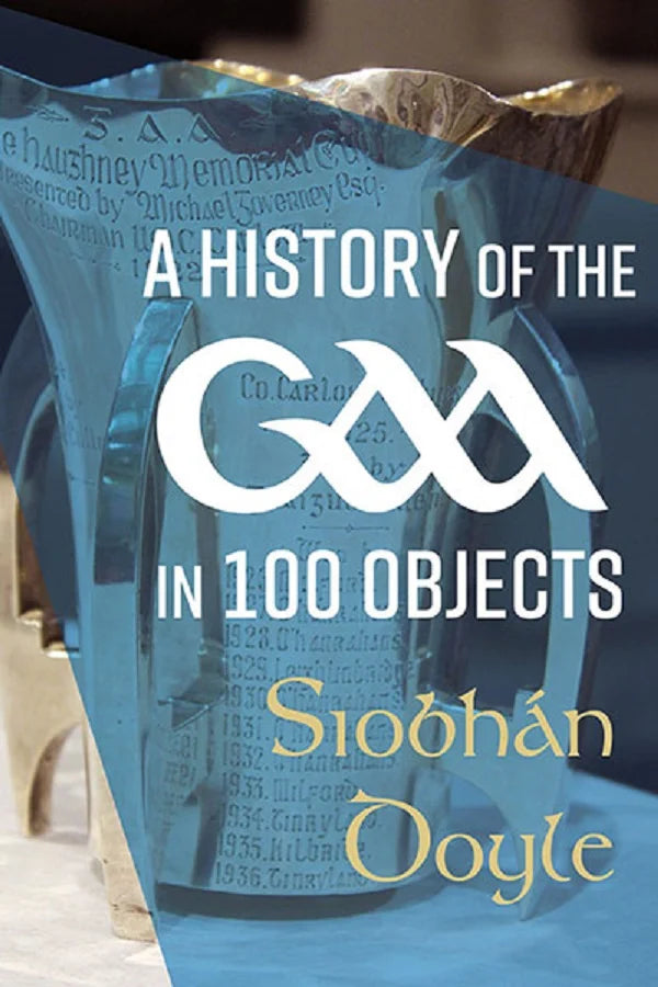 History of the GAA in 100 Objects
