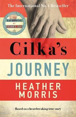 Cilka's Journey: The Sunday Times bestselling sequel to The Tattooist of Auschwitz