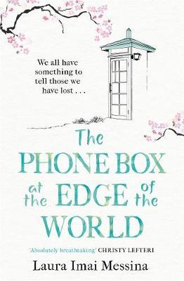 The Phone Box at the Edge of the World: A moving story of grief, love and hope for fans of The Beekeeper of Aleppo