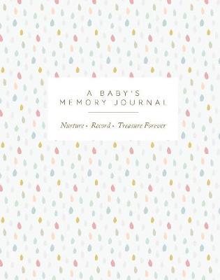 A Baby's Memory Journal: Love. Record. Treasure Forever