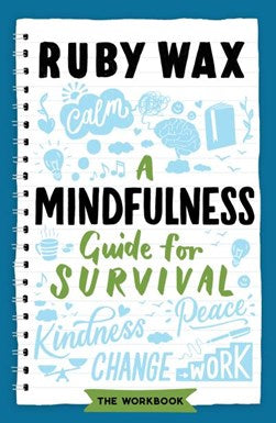 A Mindfulness Guide For Survival by Ruby Wax