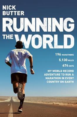 Running The World: My World-Record Breaking Adventure to Run a Marathon in Every Country on Earth