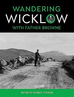 Wandering Wicklow with Father Browne: 2020