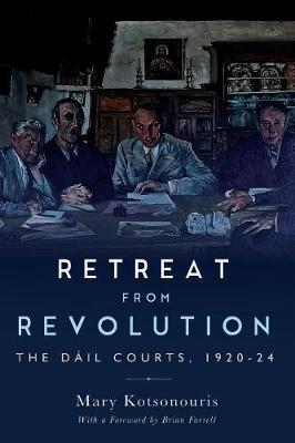 Retreat from Revolution: The Dail Courts, 1920-25