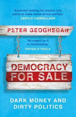 Democracy for Sale: Dark Money and Dirty Politics