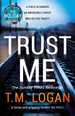 Trust Me: Your next big thriller obsession - from the million copy Sunday Times bestselling author of THE HOLIDAY and THE CATCH