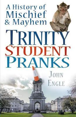 Trinity Student Pranks: A History of Mischief & Mayhem