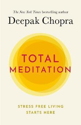 Total Meditation: Stress Free Living Starts Here