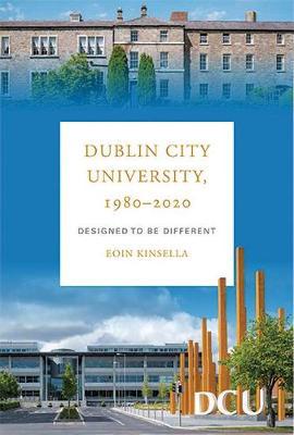 Dublin City University, 1980-2020: Designed to be different