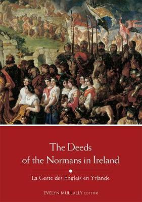 The Deeds of the Normans in Ireland: La Geste des Engleis en Yrlande