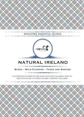 Appletree Essential Guides - Natural Ireland: Birds - Wild Flowers - Trees And Shrubs