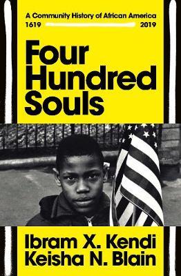 Four Hundred Souls: A Community History of African America 1619-2019