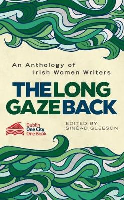 The Long Gaze Back: An Anthology of Irish Women Writers