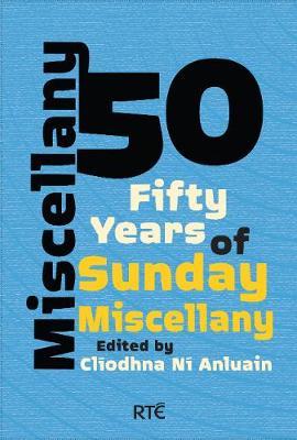 Miscellany 50: Fifty Years of Sunday Miscellany