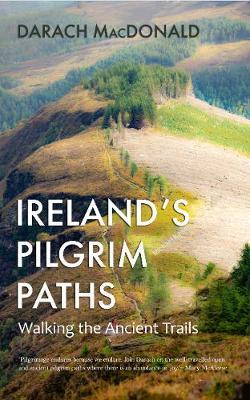 Ireland's Pilgrim Paths: Walking the Ancient Trails