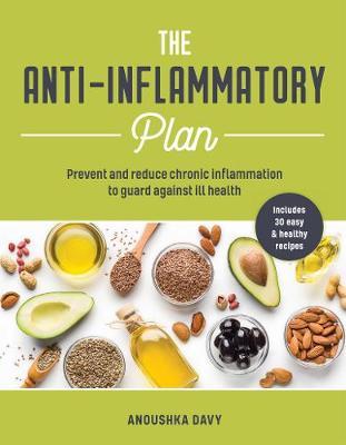 The Anti-inflammation Plan: How to reduce inflammation to live a long, healthy life