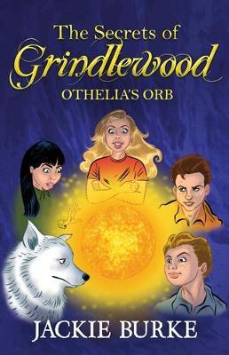 The Secrets of Grindlewood: Othelia's Orb