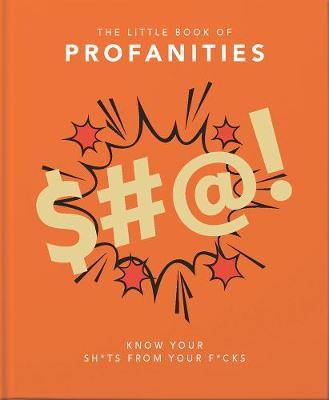 The Little Book of Profanities: Know your Sh*ts from your F*cks