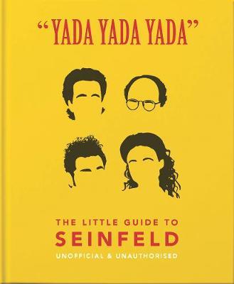Yada Yada Yada: The Little Guide to Seinfeld: The book about the show about nothing