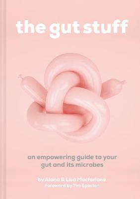 The Gut Stuff: An empowering guide to your gut and its microbes