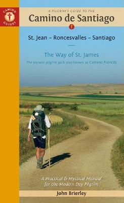 A Pilgrim's Guide to the Camino De Santiago: St. Jean - Roncevalles - Santiago