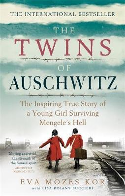 The Twins of Auschwitz: The inspiring true story of a young girl surviving Mengele's hell