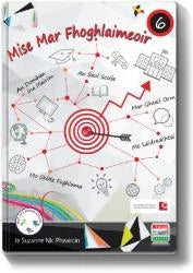 Mise mar Fhoghlaimeoir 6 - Pupil's Book & Evaluation Booklet